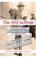 The AEF in Print: An Anthology of American Journalism in World War I