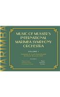 Music of Musser's International Marimba Symphony Orchestra, Volume 1