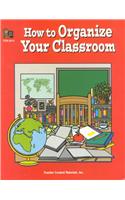 How to Organize Your Classroom
