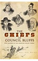 Chiefs of Council Bluffs: Five Leaders of the Missouri Valley Tribes