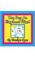 The Day An Elephant Flies!: (English)