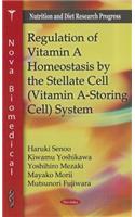 Regulation of Vitamin A Homeostasis by the Stellate Cell (Vitamin A-Storing Cell) System