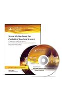 Seven Myths about the Catholic Church & Science - DVD