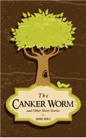 Canker Worm and Other Short Stories