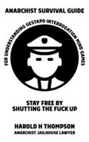 Anarchist Survival Guide for Understanding Gestapo Interrogation Mind Games