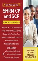 SHRM CP and SCP Exam Prep 2020-2021: SHRM SCP / CP Certification Prep 2020 and 2021 Study Guide with Practice Test Questions for the Society for Human Resource Management Exams [2nd Edi