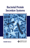 Bacterial Protein Secretion Systems
