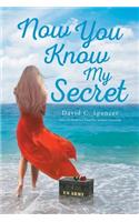 Now You Know My Secret