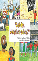 Daddy, What is Racism?