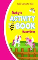 Ruby's Activity Book: Unicorn 100 + Fun Activities - Ready to Play Paper Games + Blank Storybook & Sketchbook Pages for Kids - Hangman, Tic Tac Toe, Four in a Row, Sea Ba