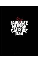 My Favorite Nurse Calls Me DAD: Storyboard Notebook 1.85:1