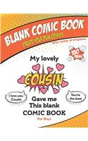 My lovely Cousin gave me this blank comic book, Awesome Birthday gift drawing & coloring book for boys: Draw your own comics Sketchbook gift For Kids & Adults, Variety of Fun Templates in 150 Pages, Soft Cover, Mate Finish 8,5" x 11" (21.59 x 27.94 cm)