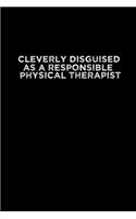 Cleverly disguised as a responsible Physical Therapist