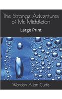 The Strange Adventures of Mr. Middleton: Large Print