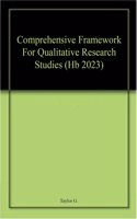 Comprehensive Framework For Qualitative Research Studies (Hb 2023)