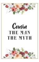 Cousin The Man The Myth: Lined Notebook / Journal Gift, 120 Pages, 6x9, Matte Finish, Soft Cover