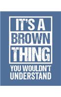 It's A Brown Thing - You Wouldn't Understand