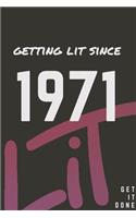 Getting Lit since 1971 Notebook Birthday Gift