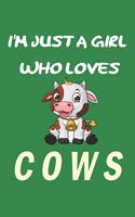I'm Just A Girl Who Loves cows