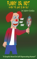 Funny Or Not (When The Joke Is On You!)