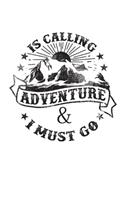 Adventure Is Calling and I Must Go
