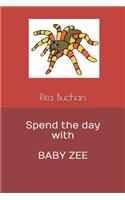 Spend the day with BABY ZEE