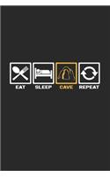 Eat sleep cave repeat