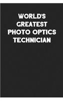 World's Greatest Photo Optics Technician: Blank Lined Career Notebook Journal to Write In