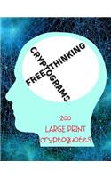 Free Thinking Cryptograms: 200 Large Print Cryptoquotes to Decipher and Improve Brain Function and Memory