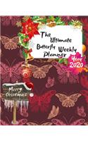 The Ultimate Merry Christmas Butterfly Weekly Planner Year 2020: Best Gift For All Age, Keep Track Planning Notebook & Organizer Logbook For Weekly And Monthly Purpose To Create, Schedule And Manage To Achieve You