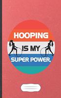 Hooping Is My Super Power