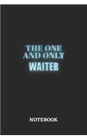 The One And Only Waiter Notebook: 6x9 inches - 110 blank numbered pages - Greatest Passionate working Job Journal - Gift, Present Idea