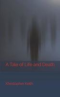 Tale of Life and Death