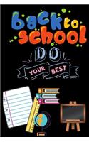 Back to School Do your best: Back to School Journal/Notebook/Study aid.For Boys and Girls.Size 6" x 9" .120 Lined Pages