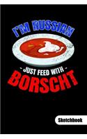 I´m Russian just feed with Borscht. Sketchbook