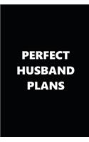 2020 Weekly Planner Funny Theme Perfect Husband Plans Black White 134 Pages