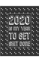 2020 is My Year to Get Shit Done