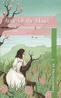 Anne Of The Island: Large Print