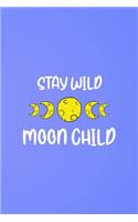Stay Wild Moon Child