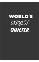 World's Okayest Quilter Notebook: Lined Journal, 120 Pages, 6 x 9, Funny Dream Job, Starting New Career Gag Gift Journal Matte Finish