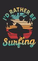 I'd rather be surfing: Dot matrix notebook for the journal or diary for women and men