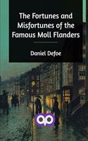 The Fortunes and Misfortunes of the Famous Moll Flanders