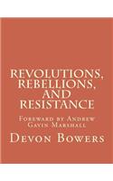 Revolutions, Rebellions, and Resistance