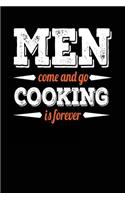 Men Come And Go Cooking Is Forever