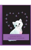 Adorable Kitten Composition Notebook: Big Composition Book, Journal, Cute Notebooks, Cool Notebooks, School Books (7.44 X 9.69) Large, Composition Notebook College Ruled Paper, 100 Sheet