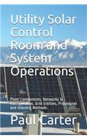 Utility Solar Control Room and System Operations