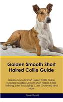 Golden Smooth Short Haired Collie Guide Golden Smooth Short Haired Collie Guide Includes