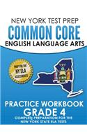NEW YORK TEST PREP Common Core English Language Arts Practice Workbook Grade 4: Practice for the New York State ELA Tests