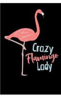 Crazy Flamingo Lady: Funny Pink Flamingo Notebook for Girls and Women - College Ruled Tropical Bird Lovers Book Journal