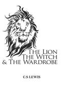 The Lion the Witch and the Wardrobe: The Chronicles of Narnia